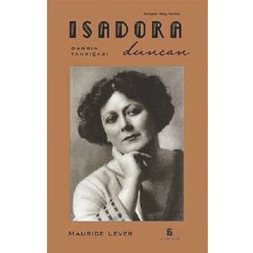 ISADORA DUNCAN DANSIN TANRIÇASI - MAURICE LEVER