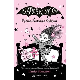 Isadora Moon 10 / Pijama Partisine Gidiyor - Harriet Muncaster - Epsilon Yayınları