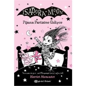 Isadora Moon 10 / Pijama Partisine Gidiyor - Harriet Muncaster - Epsilon Yayınları