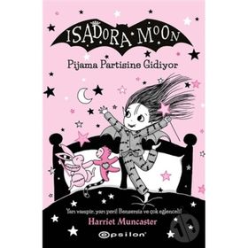 Isadora Moon 10 / Pijama Partisine Gidiyor - Harriet Muncaster - Epsilon Yayınları