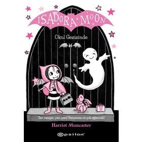 Isadora Moon Okul Gezisinde - Harriet Muncaster