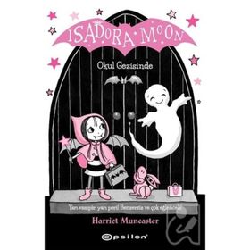 Isadora Moon Okul Gezisinde - Harriet Muncaster