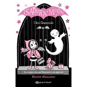 Isadora Moon Okul Gezisinde - Harriet Muncaster