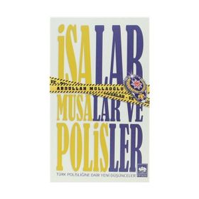 İsalar, Musalar ve Polisler - Abdullah Mollaoğlu