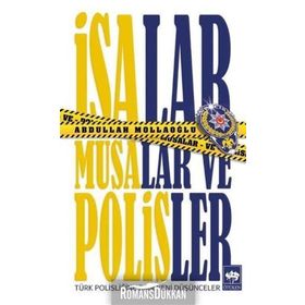 İsalar, Musalar ve Polisler - Abdullah Mollaoğlu
