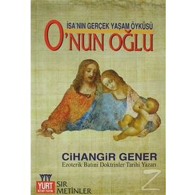 İSA'NIN GERÇEK YAŞAM ÖYKÜSÜ O'NUN OĞLU - CIHANGIR GENER