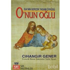 İSA'NIN GERÇEK YAŞAM ÖYKÜSÜ O'NUN OĞLU - CIHANGIR GENER