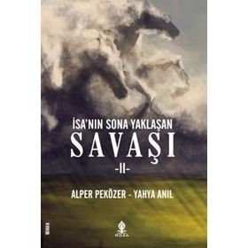 İsa’nın Sona Yaklaşan Savaşı 2 - Alper Peközer Yahya Anıl