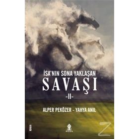 İsa’nın Sona Yaklaşan Savaşı 2 - Alper Peközer Yahya Anıl