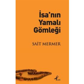 İsa’nın Yamalı Gömleği - Sait Mermer