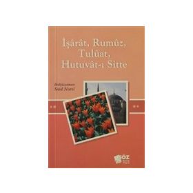 İşarat Rumuz Tuluat Hutuvat-ı Sitte - Bediüzzaman Said-i Nursi