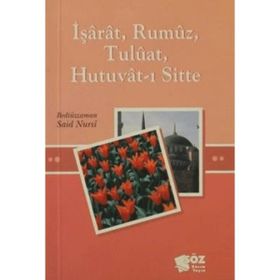 İşarat Rumuz Tuluat Hutuvat-ı Sitte - Bediüzzaman Said-i Nursi