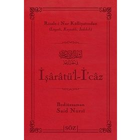 İŞARATÜ'L - İ'CAZ (ÇANTA BOY) RISALE-I NUR KÜLLIYATINDAN LÜGATLI, KAYNAKLI, İNDEKSLI - BEDIÜZZAMAN SAID NURSI