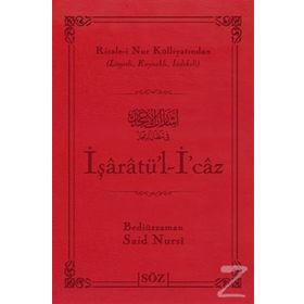 İŞARATÜ'L - İ'CAZ (ÇANTA BOY) RISALE-I NUR KÜLLIYATINDAN LÜGATLI, KAYNAKLI, İNDEKSLI - BEDIÜZZAMAN SAID NURSI