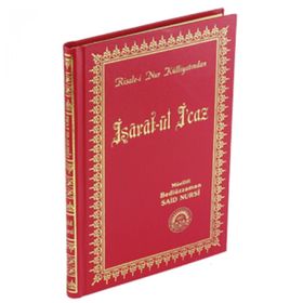 İŞARATÜ'L - İ'CAZ (ÇANTA BOY) RISALE-I NUR KÜLLIYATINDAN LÜGATLI, KAYNAKLI, İNDEKSLI - BEDIÜZZAMAN SAID NURSI