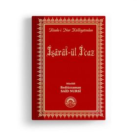 İŞARATÜ'L - İ'CAZ (ÇANTA BOY) RISALE-I NUR KÜLLIYATINDAN LÜGATLI, KAYNAKLI, İNDEKSLI - BEDIÜZZAMAN SAID NURSI
