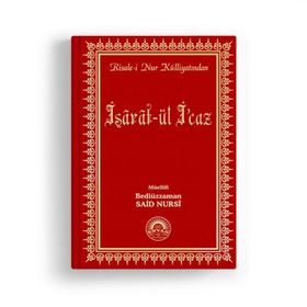 İŞARATÜ'L - İ'CAZ (ÇANTA BOY) RISALE-I NUR KÜLLIYATINDAN LÜGATLI, KAYNAKLI, İNDEKSLI - BEDIÜZZAMAN SAID NURSI