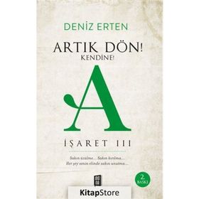 İşaret 3 - Artık Dön! Kendine! - Deniz Erten
