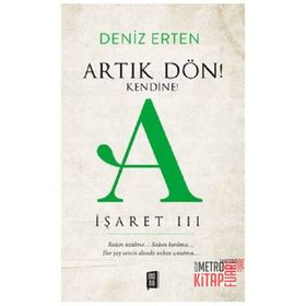 İşaret 3 - Artık Dön! Kendine! - Deniz Erten