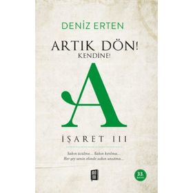 İşaret 3 - Artık Dön! Kendine! - Deniz Erten