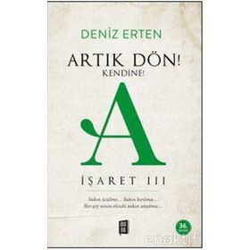 İşaret 3 - Artık Dön! Kendine! - Deniz Erten