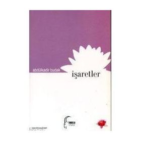İŞARETLER - ABDÜLKADİR BUDAK