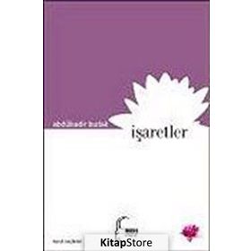 İŞARETLER - ABDÜLKADİR BUDAK