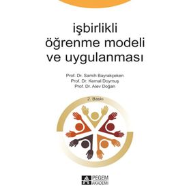 İşbirlikli Öğrenme Modeli ve Uygulanması - Alev Doğan Prof. Dr. Semih Bayrakçeken Prof. Dr. Kemal Doymuş Semih Bayrakçeken Kemal Doymuş