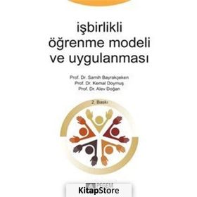 İşbirlikli Öğrenme Modeli ve Uygulanması - Alev Doğan Prof. Dr. Semih Bayrakçeken Prof. Dr. Kemal Doymuş Semih Bayrakçeken Kemal Doymuş