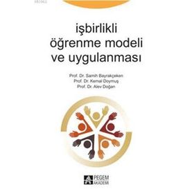 İşbirlikli Öğrenme Modeli ve Uygulanması - Pegem Akademi Yayıncılık