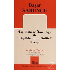 İşçi Babası Ömer Ağa ile Küçükhanımın Şöförü Recep - Başar Sabuncu
