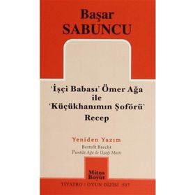 İşçi Babası Ömer Ağa ile Küçükhanımın Şöförü Recep - Başar Sabuncu