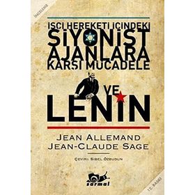 İŞÇİ HAREKETI İÇİNDEKİ SIYONIST AJANLARA KARŞI MÜCADELE VE LENIN - JEAN ALLEMAND;JEAN CLAUDE SAGE