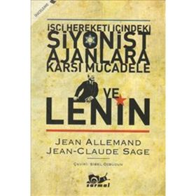 İŞÇİ HAREKETI İÇİNDEKİ SIYONIST AJANLARA KARŞI MÜCADELE VE LENIN - JEAN ALLEMAND;JEAN CLAUDE SAGE