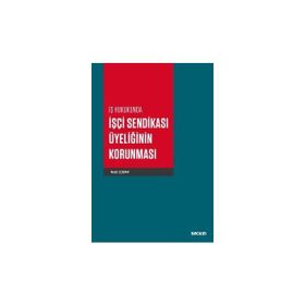 İşçi Sendikası Üyeliğinin Korunması - Nazlı Çoban