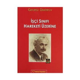 İşçi Sınıfı Hareketi Üzerine - Georgi Dimitrov