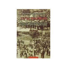 İŞÇİ SINIFI SENDIKALAR VE 15 16 HAZIRAN OLAYLARI - SIRRI ÖZTÜRK