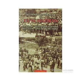 İŞÇİ SINIFI SENDIKALAR VE 15 16 HAZIRAN OLAYLARI - SIRRI ÖZTÜRK