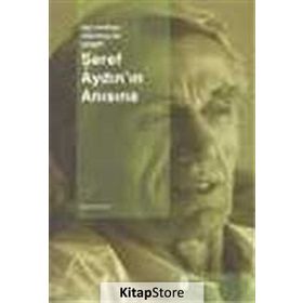 İŞÇİ SINIFINA ADANMIŞ BIR YAŞAM ŞEREF AYDIN SEÇME YAZILAR 2 - C. SERCAN