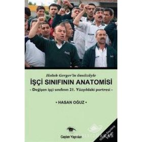 İşçi Sınıfının Anatomisi - Hasan Oğuz