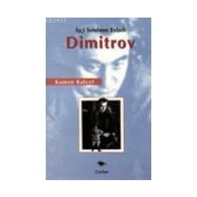 İŞÇİ SINIFININ EVLADI DIMITROV - KAMEN KALÇEF