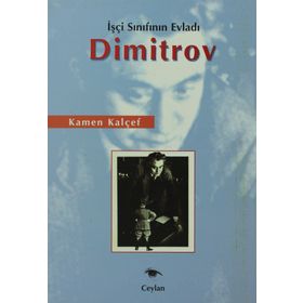 İŞÇİ SINIFININ EVLADI DIMITROV - KAMEN KALÇEF