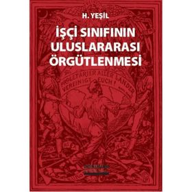 İşçi Sınıfının Uluslararası Örgütlenmesi - hidir yesil