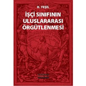 İşçi Sınıfının Uluslararası Örgütlenmesi - hidir yesil
