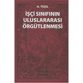 İşçi Sınıfının Uluslararası Örgütlenmesi - hidir yesil