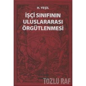 İşçi Sınıfının Uluslararası Örgütlenmesi - hidir yesil
