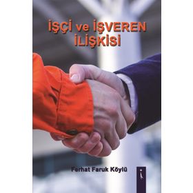 İşci ve İşveren İlişkisi - Ferhat Faruk Köylü