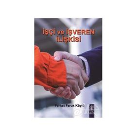 İşci ve İşveren İlişkisi - Ferhat Faruk Köylü