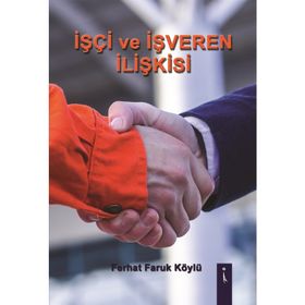 İşci ve İşveren İlişkisi - Ferhat Faruk Köylü
