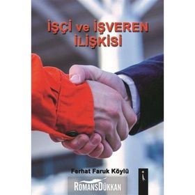 İşci ve İşveren İlişkisi - Ferhat Faruk Köylü